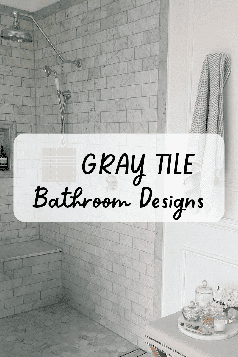 25 Gray Tile Ideas That Will Make Your Bathroom Standout